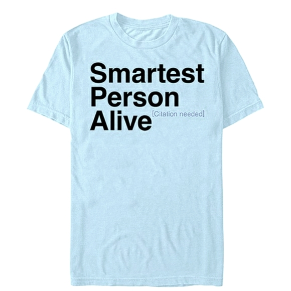 Other - Brand new Smartest Person Alive tshirt